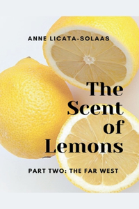 Scent of Lemons, Part 2: The Far West