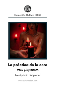 La práctica de la cera - Wax Play BDSM