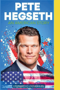 Pete Hegseth: An American Story