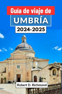 Guía de viaje de Umbría 2024-2025