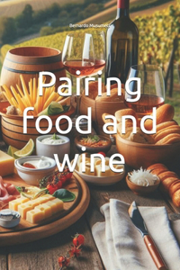 Pairing food and wine