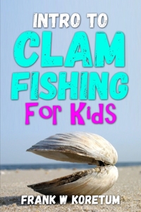 Intro to Clam Fishing for Kids