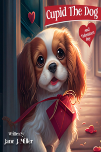 Cupid The Dog And Valentine's Day
