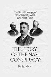 Story of Nazi Conspiracy
