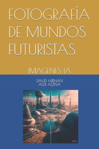 Fotografía de Mundos Futuristas