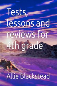 Tests, lessons and reviews for 4th grade