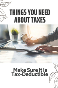 Things You Need About Taxes
