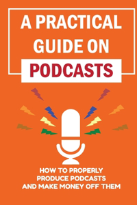 Practical Guide On Podcasts