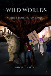 Wild Worlds: Looking For Group (Wild Worlds: Book 3)