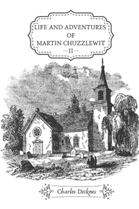 Life and Adventures of Martin Chuzzlewit - II