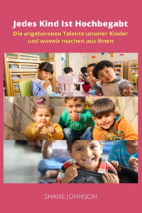 Jedes Kind Ist Hochbegabt