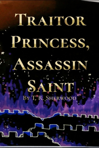 Traitor Princess, Assassin Saint