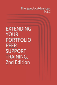 EXTENDING YOUR PORTFOLIO PEER SUPPORT TRAINING, 2nd Edition