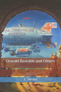 Oswald Bastable and Others