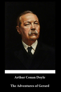 Arthur Conan Doyle - The Adventures of Gerard