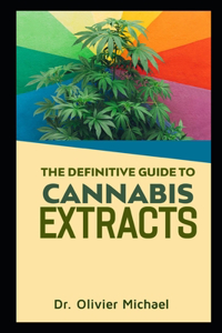 Definitive Guide to Cannabis Extracts