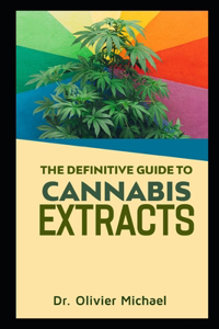 The Definitive Guide to Cannabis Extracts