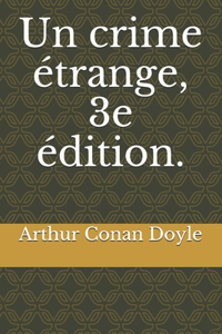 Un crime étrange, 3e édition.