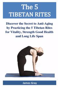 5 TIBETAN RITES