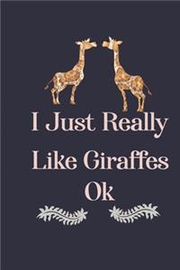 I Just Freaking Love Giraffes, Ok