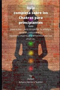Guía completa sobre los Chakras para principiantes