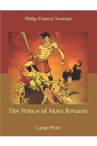 The Prince of Mars Returns: Large Print