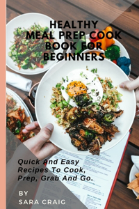 Healthy Meal Prep Cookbook for Beginners