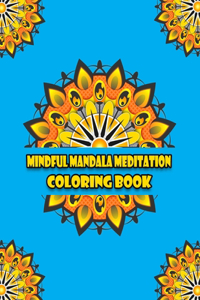 Mindful Mandala Meditation Coloring Book