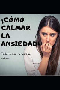 Cómo Calmar La Ansiedad