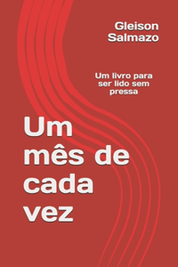 Um mês de cada vez