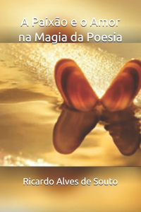 Paixão e o Amor na Magia da Poesia