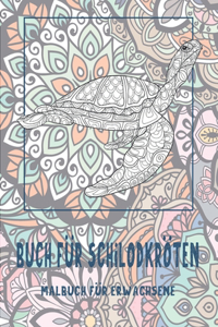Buch für Schildkröten - Malbuch für Erwachsene