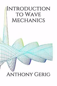 Introduction to Wave Mechanics