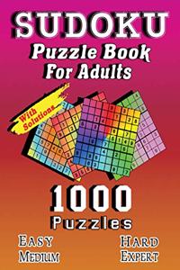 SUDOKU Puzzle Book For Adults, 1000 Puzzles With Solutions, Easy Medium Hard Expert