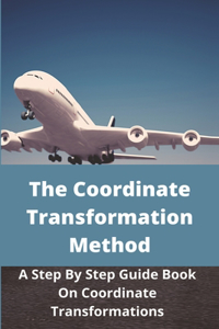 The Coordinate Transformation Method