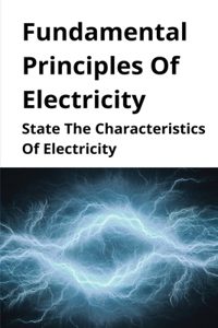 Fundamental Principles Of Electricity