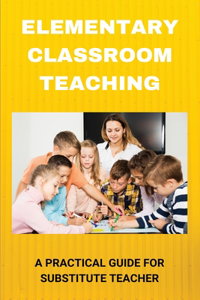 Elementary Classroom Teaching