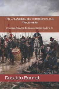 As Cruzadas, os Templários e a Maçonaria