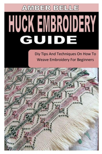 Huck Embroidery Guide