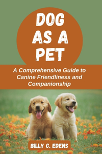 Dog as a Pet
