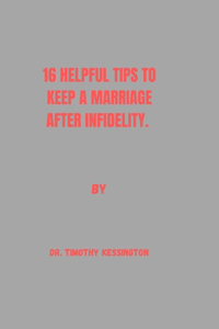 16 Helpful Tips to Keep a Marriage After Infidelity