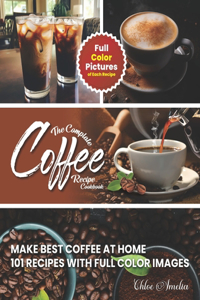 Complete Coffee Recipe Cookbook
