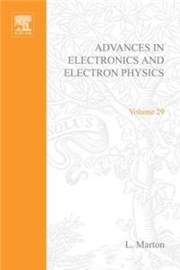 Advances Electronc &Electron Physics V29