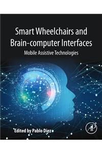 Smart Wheelchairs and Brain-computer Interfaces: Mobile Assistive Technologies