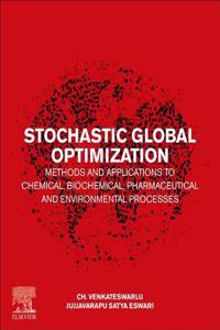 Stochastic Global Optimization Methods and Applications to Chemical, Biochemical, Pharmaceutical and Environmental Processes