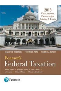 Pearson's Federal Taxation 2018 Corporations, Partnerships, Estates & Trusts