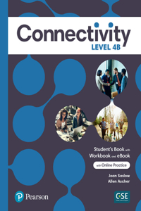 Connectivity Level 4b Student's Book/Workbook & Interactive Student's eBook with Online Practice, Digital Resources and App