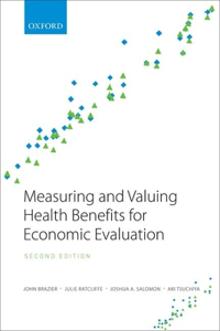 Measuring and Valuing Health Benefits for Economic Evaluation