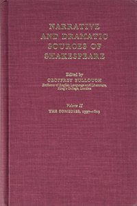 Narrative and Dramatic Sources of Shakespeare: Volume 2: The Comedies 1597-1603