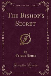 The Bishop's Secret (Classic Reprint)